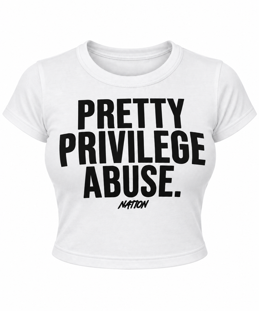 Pretty Privilege Abuse Baby Tee - White